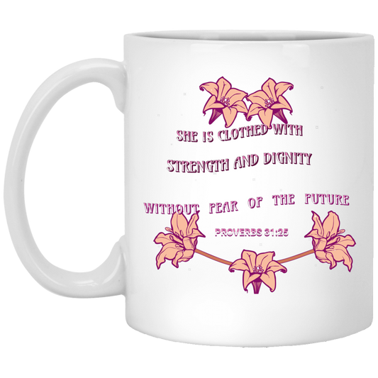 STRENGTH AND DIGNITY 11 oz. White Mug